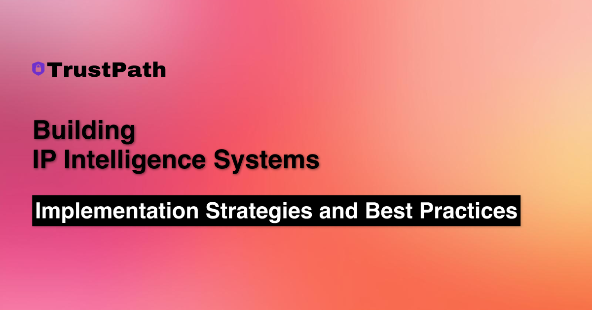 Building IP Intelligence Systems: Implementation Strategies and Best Practices