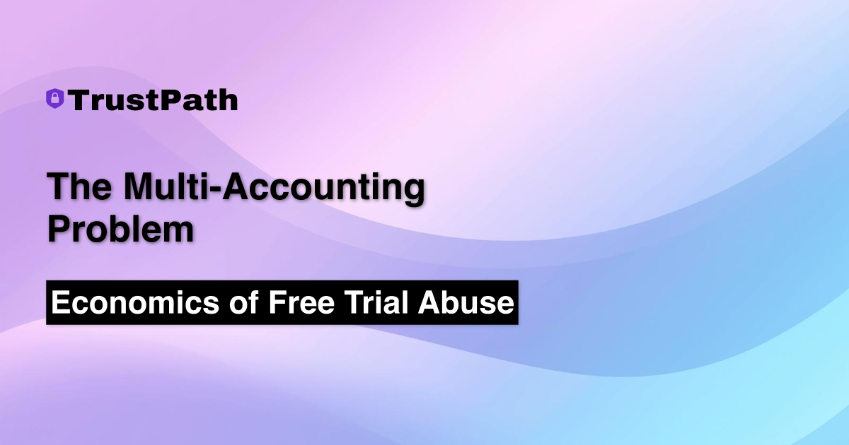 The Multi-Accounting Problem: Economics of Free Trial Abuse